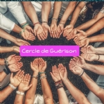 Cercle de Guérison par La Voix